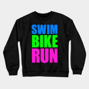 SWIM BIKE RUN TRIATHLON KONA Crewneck Sweatshirt